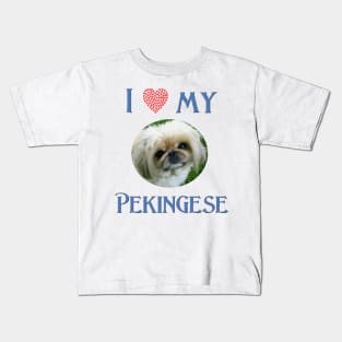 I Love My Pekingese Kids T-Shirt